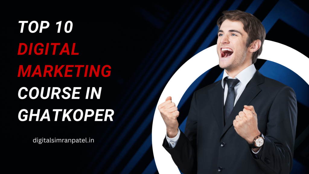 Top 10 Digital Marketing Course/Courses In ghatkoper